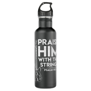 Lob ihm Christlich Worship Bass Gitarre Player Edelstahlflasche
