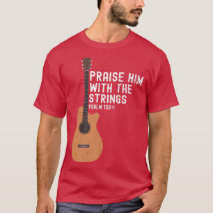 Lob ihm mit den Streichungen PSALM 1504Western Gui T-Shirt