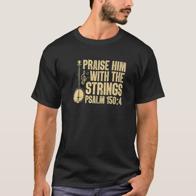 Lob ihm mit Streichern Christliche Gitarre Psalm 1 T-Shirt (Vorderseite)