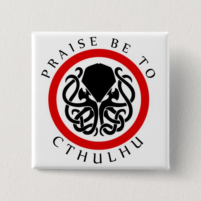 Lob ist zu Cthulhu Button (Vorderseite)