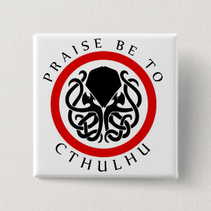 Lob ist zu Cthulhu Button