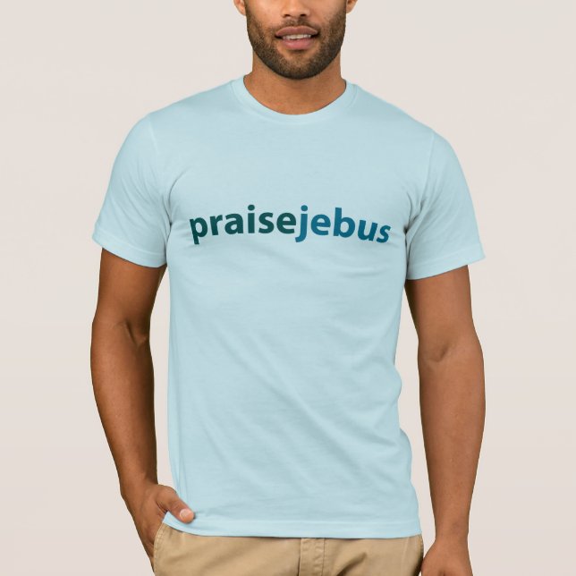 Lob jebus T-Shirt (Vorderseite)