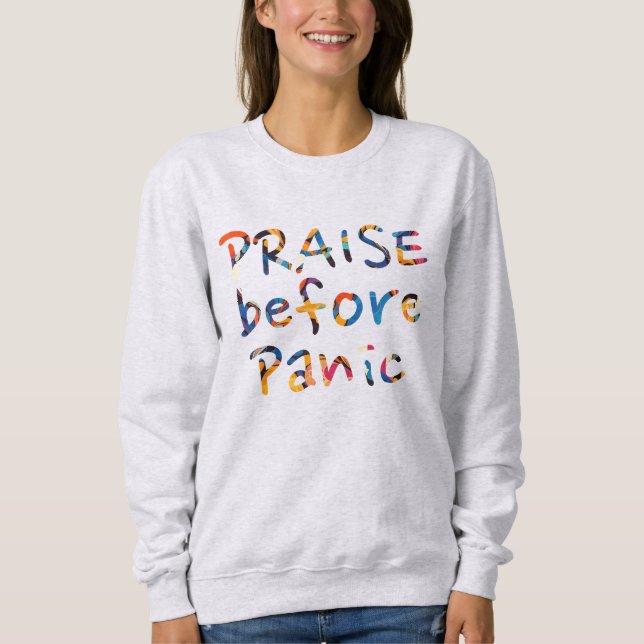 Lob vor Panik Sweatshirt (Vorderseite)