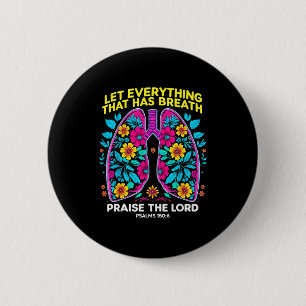 Lobe den Herrn Psalmen 150_6 Florale christliche K Button