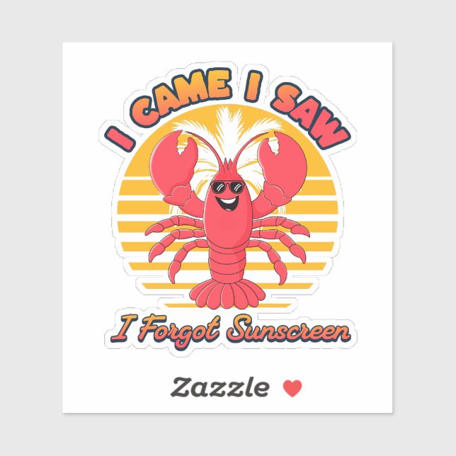 Lobster Sunburn - I Came I Saw I Forgot Sunscreen  Aufkleber (Blatt)