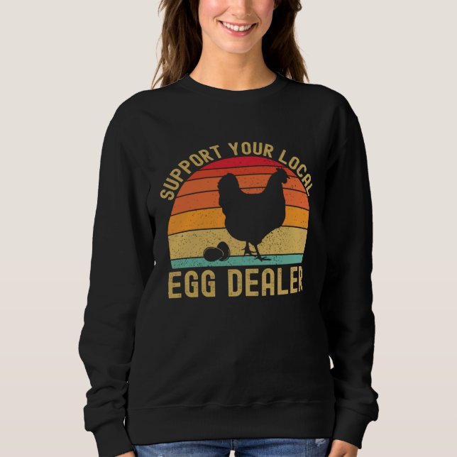Local Egg Dealer  Egg Peddler Chicken Egg Farmer Sweatshirt (Vorderseite)