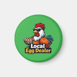 Local egg dealer, gansta, roster. magnet
