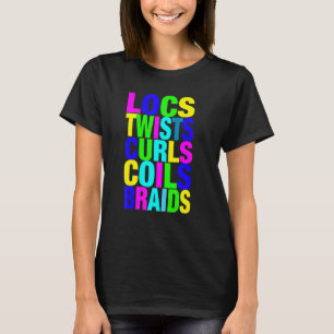 Locations Drehungen Curls Coils Braids Natural Hai T-Shirt