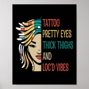 Locd Tattoo Hübsch Eyes Thick Thighties Locd Vibes Poster