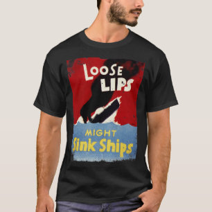 Lockere Lippen könnten Schiffe versenken WW2 vinta T-Shirt