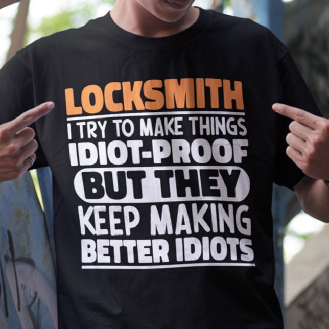 Locksmith ich versuche, Dinge zu Lustigen Sprüchen T-Shirt (Von Creator hochgeladen)