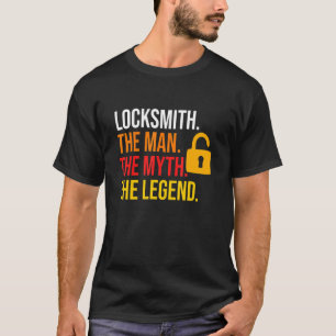 Locksmith Man Myth Legend Lock Picking Locksmithin T-Shirt