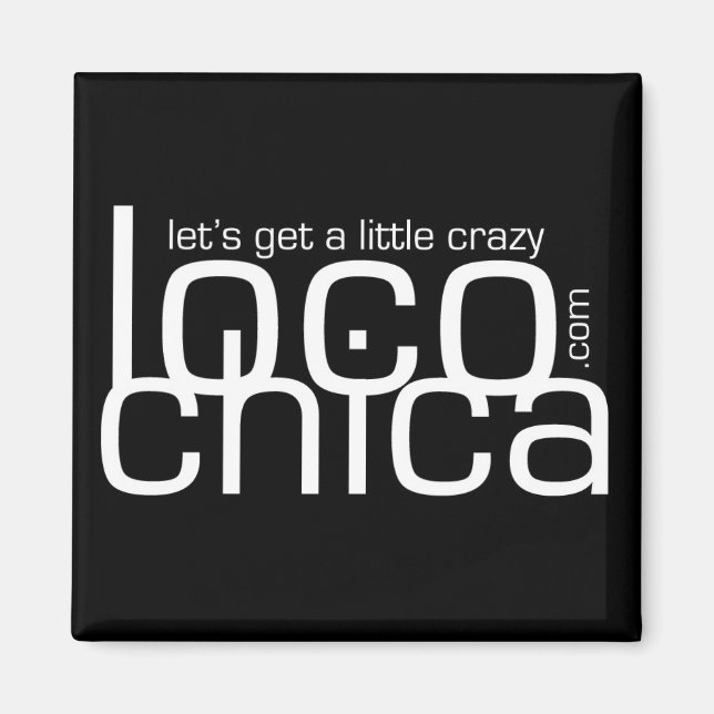 Loco Chica .com Magnet (Vorne)
