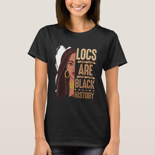 Locs Are Black History Month African American Prid T-Shirt (Vorderseite)