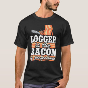 Logger ist das Fundament für Berufe Arborist Lumbe T-Shirt