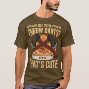 Logger, sodass man Darts wegwirft, die Niedlich si T-Shirt