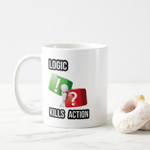 "Logic Kills Action" - Macher-Mentalität, Streetwe Kaffeetasse