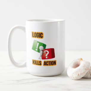 "Logic Kills Action" - Macher-Mentalität, Streetwe Kaffeetasse