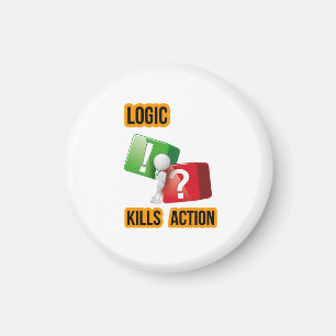 "Logic Kills Action" - Macher-Mentalität, Streetwe Magnet
