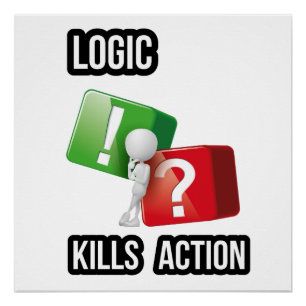 "Logic Kills Action" - Macher-Mentalität, Streetwe Poster