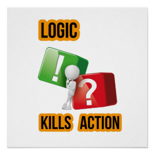 "Logic Kills Action" - Macher-Mentalität, Streetwe Poster