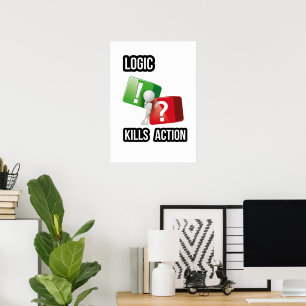 "Logic Kills Action" - Macher-Mentalität, Streetwe Poster