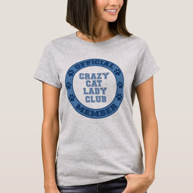 Logo Crazy Cat Lady Club Offiziellen Mitglieder Sh T-Shirt (Vorderseite)