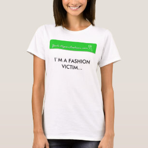 Logomädchen 150, I ` M EIN MODE-OPFER… T-Shirt