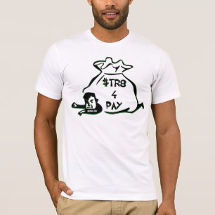 Lohn $tr8 4 T-Shirt