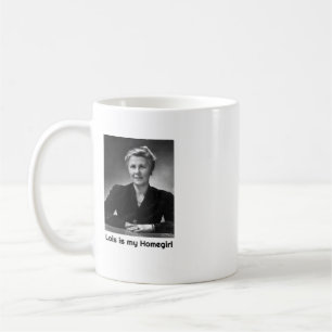 Lois ist meine Homegirl-Tasse Kaffeetasse