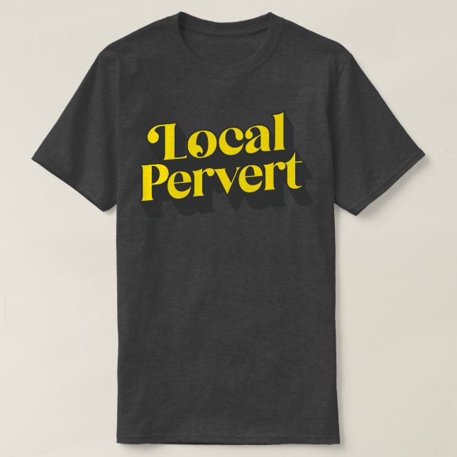 Lokales Pervert T-Shirt (Design vorne)