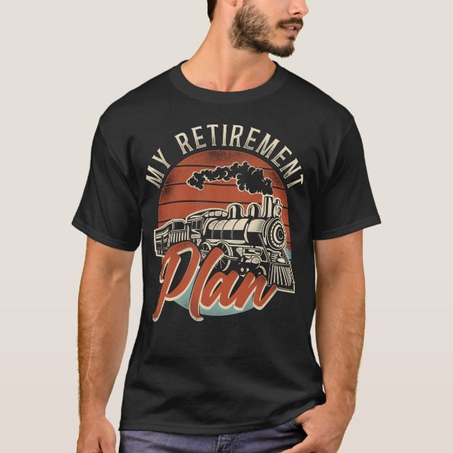 Lokomotive mein Ruhestandsplan ermüdet T-Shirt (Vorderseite)