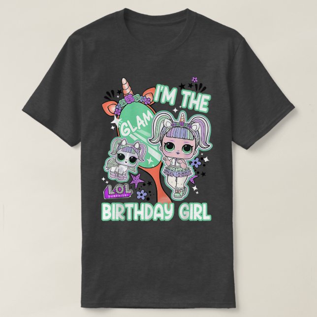 LOL Surprise I'm The Glam Birthday Girl  T-Shirt (Design vorne)