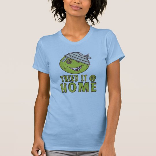 LOL T - Shirt: Versucht es zu Hause T-Shirt