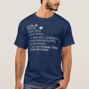 Lola Name Lola Definition Lola Weibliche Bezeichnu T-Shirt