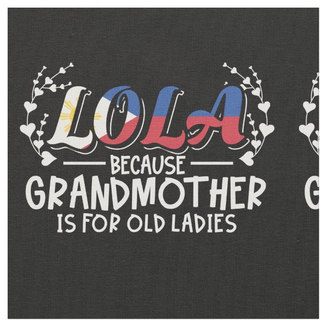 Lola - Philippinen - Zitat von Großmutter Old Lady Stoff (Nahaufnahme)