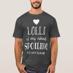 Lolli Is My Name Funny Lolli Gift for Lolli T-Shirt<br><div class="desc">Lolli Is My Name Funny Lolli Gift for Lolli  grandma,  nana,  grandmother,  love,  family,  funny,  granny,  gift,  heart,  birthday,  cool,  cute grandma sayings t-shirts,  daughter,  funny new grandma t-shirts,  gift idea,  granddaughter,  grandma hoodies & sweatshirts,  grandma to be,  great grandma t-shirts,  i wear</div>