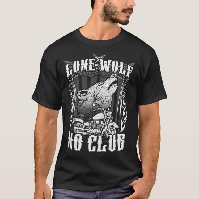 Lone Wolf No Club Motorcycle  Biker Wolves T-Shirt (Vorderseite)