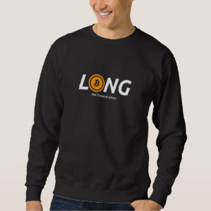 Long Bitcoin keine finanzielle Beratung Krypto-Wäh Sweatshirt