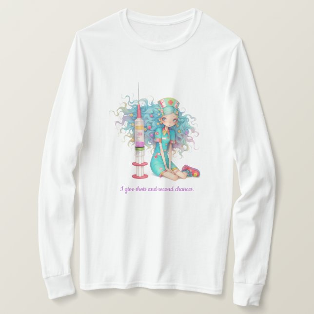 Long Sleeve I give shots and second chances. Nurse T-Shirt (Design vorne)