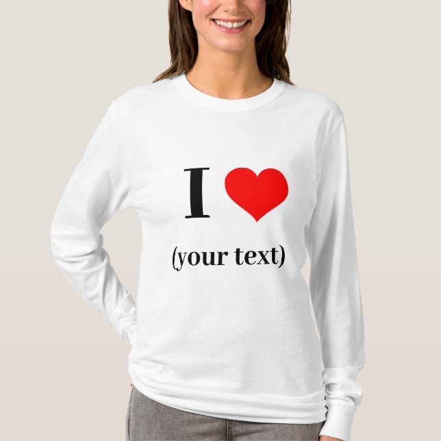 Long Sleeve T - Shirt - Custom I heart (Ihr Text) (Vorderseite)
