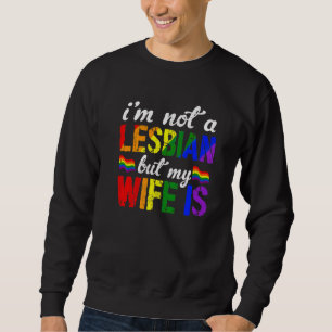 Longbt Rainbow Niedlich bin ich kein Lesben, aber  Sweatshirt