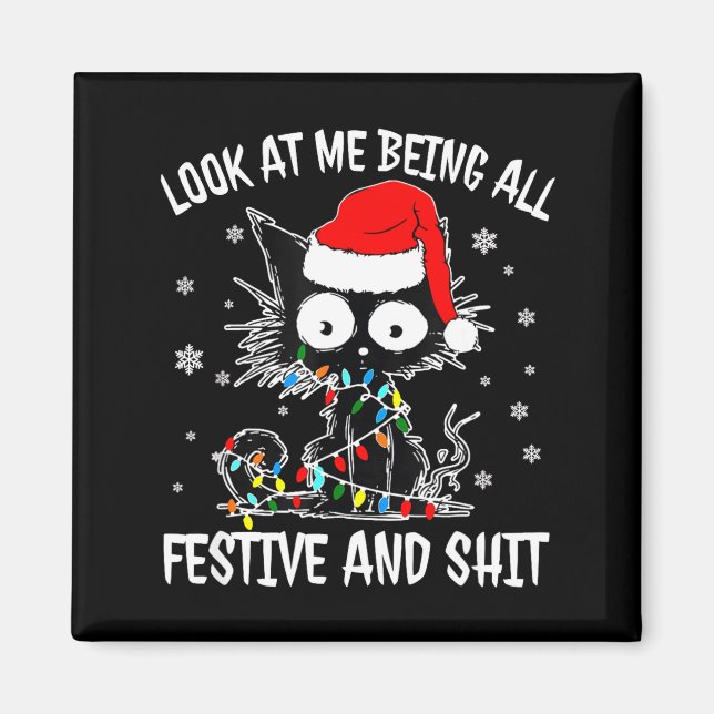 Look At Me Being All Festive And Funny Christmas C Magnet (Vorne)
