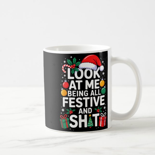 Look At Me Being All Festive And Funny Christmas T Kaffeetasse (Rechts)