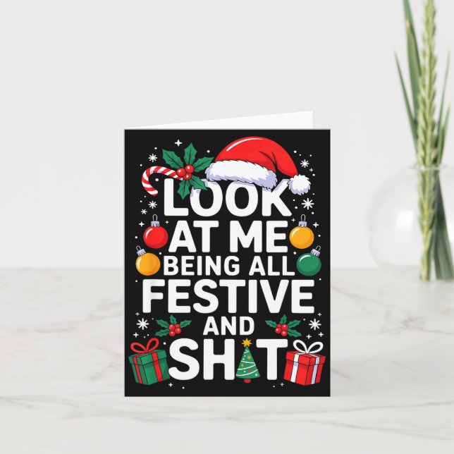 Look At Me Being All Festive And Funny Christmas T Karte (Vorderseite)