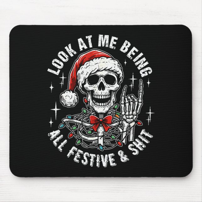 Look At Me Being All Festive And , Funny Skeleton  Mousepad (Vorne)