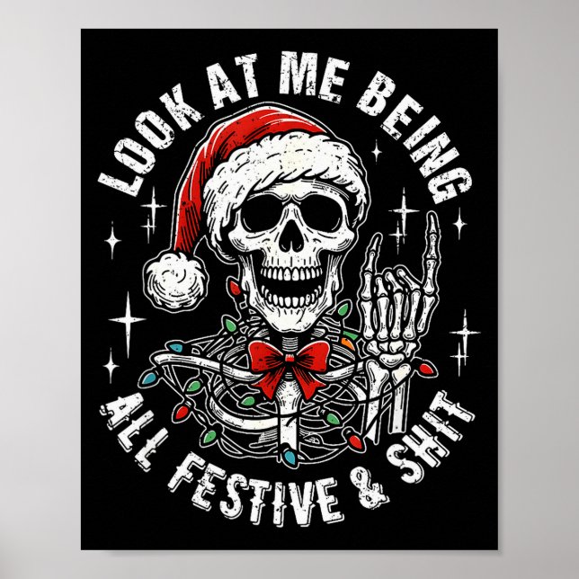 Look At Me Being All Festive And , Funny Skeleton  Poster (Vorne)