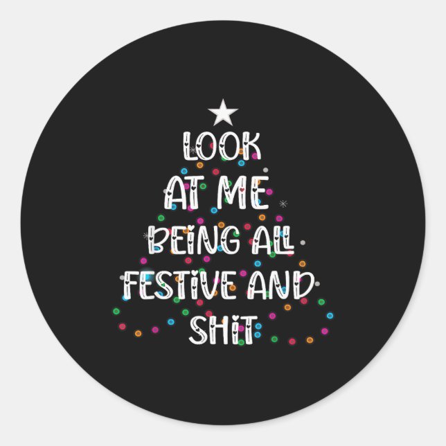 Look At Me Being All Festive And S Funny Christmas Runder Aufkleber (Vorderseite)