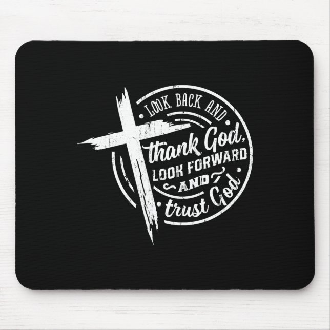 Look Back And Thank God Look Forward And Trust God Mousepad (Vorne)