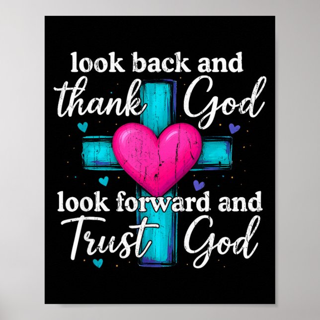 Look Back And Thank God Look Forward And Trust God Poster (Vorne)